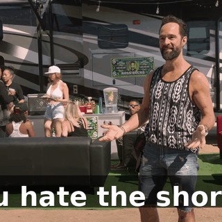 You hate the shorts?