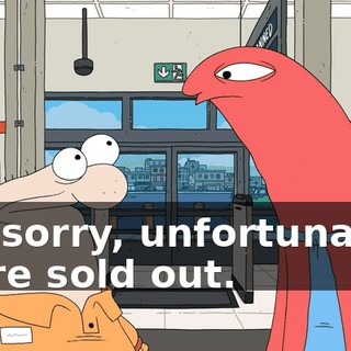 No, sorry, unfortunately we're sold out.