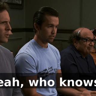 Yeah, who knows?