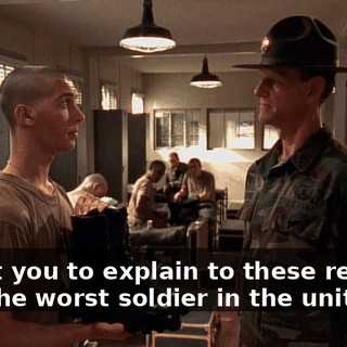 I want you to explain to these recruits how the worst soldier in the unit