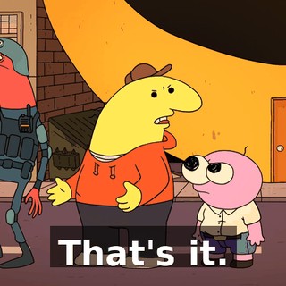 That's it.