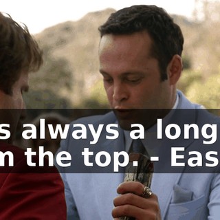 - It's always a long fall from the top. - Easy.