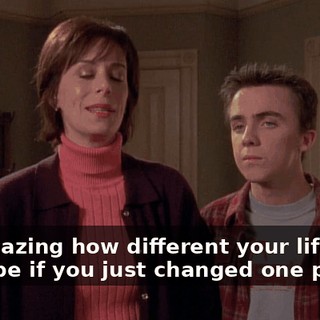 It's amazing how different your life could be if you just changed one person.