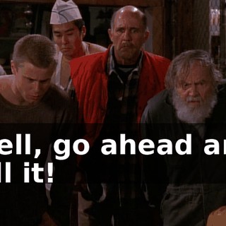 Well, go ahead and kill it!