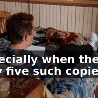 Especially when there's only five such copies
