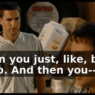 Then you just, like, back it up. And then you--
