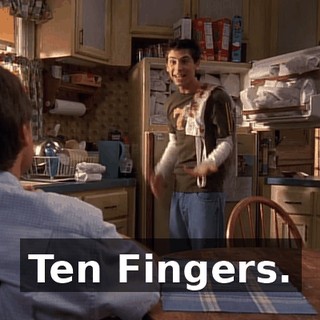 Ten Fingers.