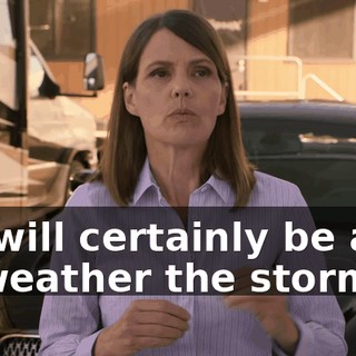 we will certainly be able to weather the storm