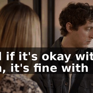 And if it's okay with Dan, it's fine with me.