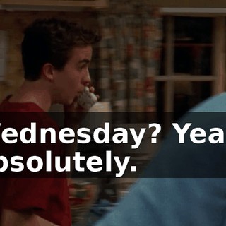 Wednesday? Yeah, absolutely.