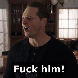 Fuck him!