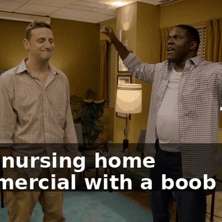 that nursing home commercial with a boob in it.
