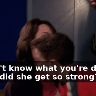 I don't know what you're doing. How did she get so strong?