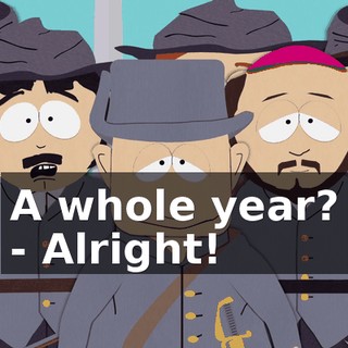 A whole year? - Alright!