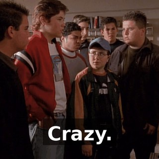 Crazy.