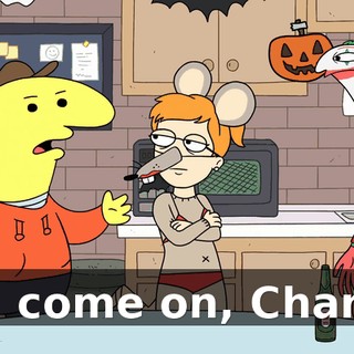 Oh, come on, Charlie,