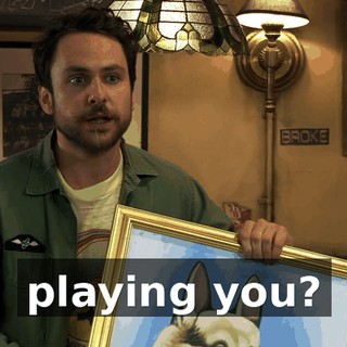 playing you?