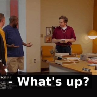 - What's up?