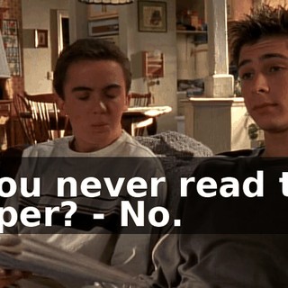 - You never read the paper? - No.