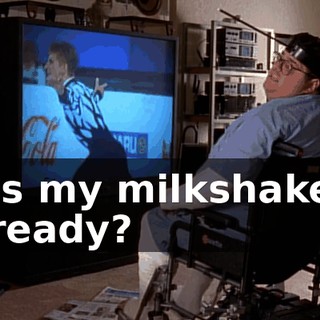 Is my milkshake ready?