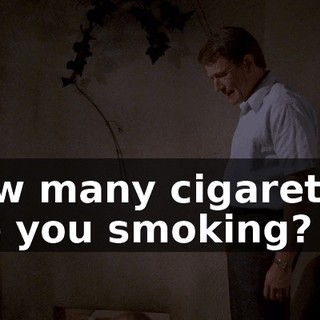 How many cigarettes are you smoking?