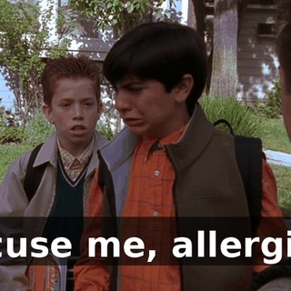 Excuse me, allergies.