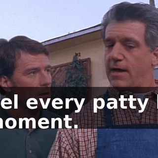 I feel every patty has a moment.