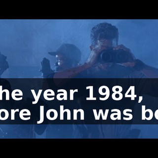 in the year 1984, before John was born.