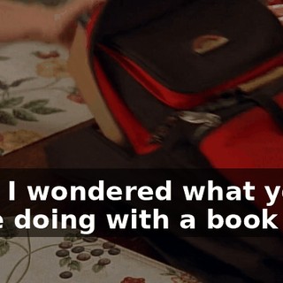 Aha. I wondered what you were doing with a book bag.
