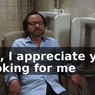 No, I appreciate you looking for me