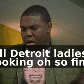 ♪ All Detroit ladies looking oh so fine ♪