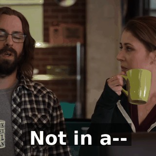 Not in a--