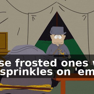 Those frosted ones with the sprinkles on 'em?
