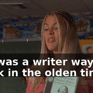 He was a writer way back in the olden times.