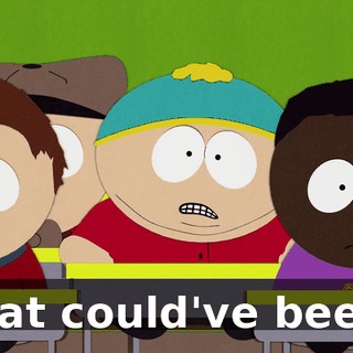 that could've been.