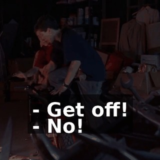 - Get off! - No!