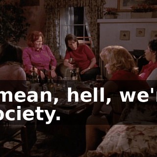 I mean, hell, we're society.
