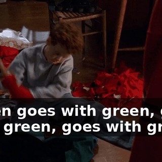 Green goes with green, goes with green, goes with green,