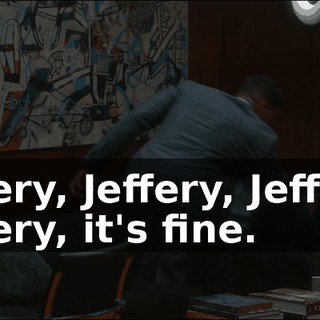 Jeffery, Jeffery, Jeffery, Jeffery, it's fine.