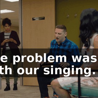 The problem wasn't with our singing.