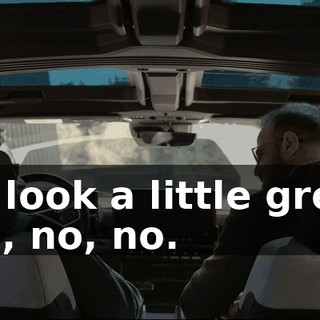 You look a little green. - No, no, no.