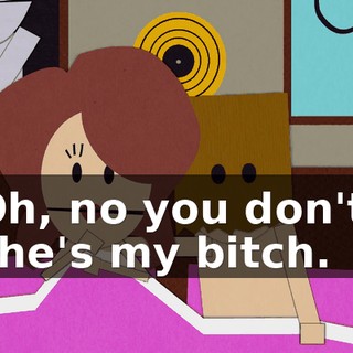 Oh, no you don't, she's my bitch.