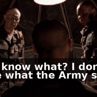 You know what? I don't care what the Army says.