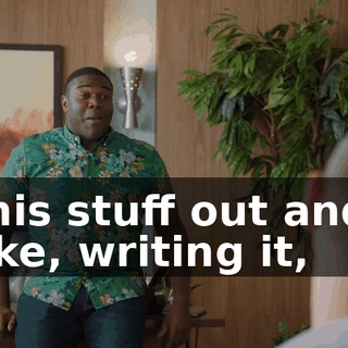 this stuff out and, like, writing it,