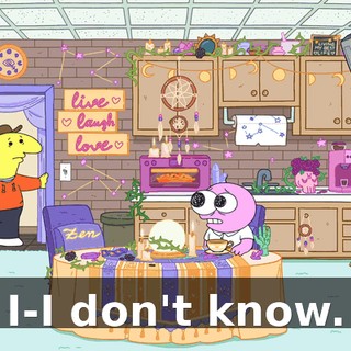 I-I don't know.