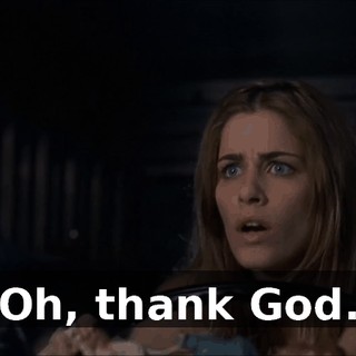 Oh, thank God.
