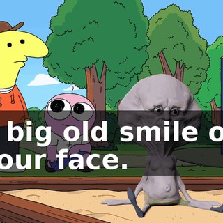 a big old smile on your face.