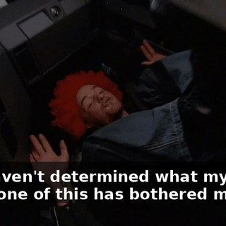 You haven't determined what my limits are. None of this has bothered me.