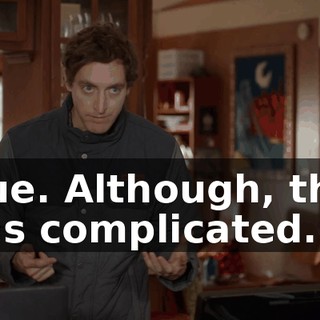 True. Although, that was complicated.
