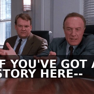 IF YOU'VE GOT A STORY HERE--